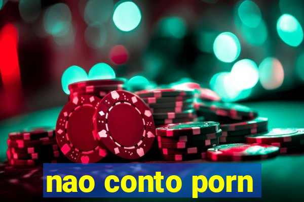 nao conto porn